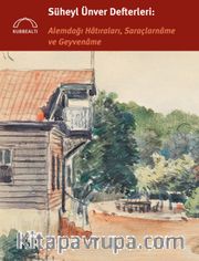 Süheyl Ünver Defterleri: Alemdağı Hatıraları, Saraçlarname ve Geyvename 