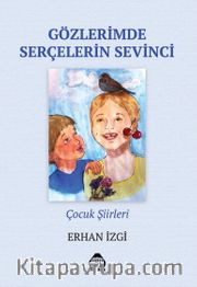 Gözlerimde Serçelerin Sevinci / Çocuk Şiirleri