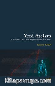 Yeni Ateizm <br /> Christopher Hitchens Bağlamında Bir İnceleme