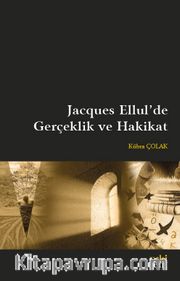 Jacques Ellul'de Gerçeklik ve Hakikat