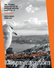 100. Yılında Cumhuriyet’in Popüler Kültür Haritası 3 (1980-2023) <br /> Yollar Bize Memleket