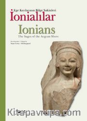 İonialılar (Ciltli) <br /> Ege Kıyılarının Bilge Sakinleri (Türkçe-İngilizce)