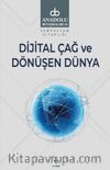 Dijital Çağ ve Dönüşen Dünya