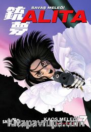 Savaş Meleği Alita Cilt 7 / Kaos Meleği