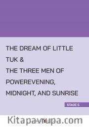 The Dream Of Little Tuk - The Three Men Of Powerevening, Midnight, And Sunrise (Stage 5)