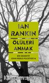 Ölüleri  Anmak / Bir Dedektif John Rebus Polisiyesi 16