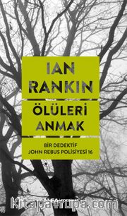 Ölüleri  Anmak / Bir Dedektif John Rebus Polisiyesi 16