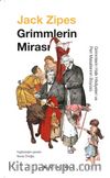 Grimmlerin  Mirası & Grimmlerin Halk Hikayeleri ve Peri Masallarının Büyüsü 