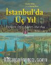 İstanbul’da Üç Yıl (1.Cilt) & Türklerin Örf ve Âdetleri (1841-1844)