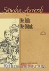 Ne İdik Ne Olduk