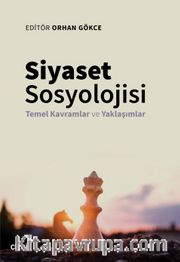 Siyaset Sosyolojisi <br /> Temel Kavramlar ve Yaklaşımlar