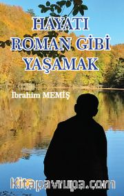 Hayatı Roman Gibi Yaşamak