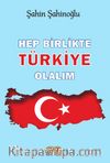 Hep Birlikte Türkiye Olalım