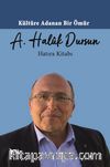 Kültüre Adanan Bir Ömür : A. Haluk Dursun