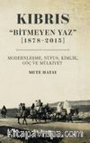 Kıbrıs “Bitmeyen Yaz” (1878-2015) Modernleşme, Nüfus, Kimlik, Göç ve Mülkiyet