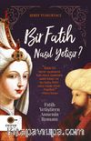 Bir Fatih Nasıl Yetişir ? & Fatih Yetiştiren Annenin Romanı