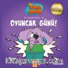 Oyuncak Günü / Kral Şakir İlk Okuma Kitabı 22
