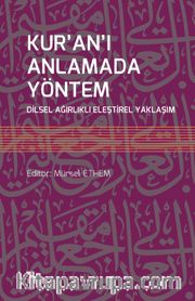 Kur’an’ı Anlamada Yöntem <br /> Dilsel Ağırlıklı Eleştirel Yaklaşım