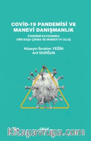 Covid-19 Pandemisi ve Manevi Danışmanlık <br /> Pandemi Kaygısında Dini Başa Çıkma ve Manevi İyi Oluş