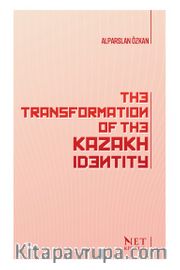 The Transformation Of The Kazakh Identity