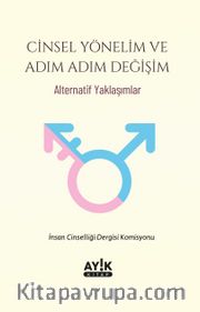 Cinsel Yönelim ve Adım Adım Değişim <br /> Alternatif Yaklaşımlar