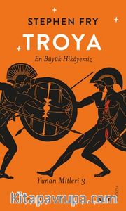 Troya En Büyük Hikayemiz / Yunan Mitleri 3
