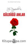 Hz. Peygamberin Güldüğü Anlar