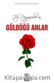 Hz. Peygamberin Güldüğü Anlar