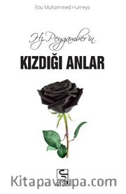 Hz. Peygamberin Kızdığı Anlar