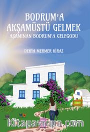 Bodrum'a Akşamüstü Gelmek <br /> Aşamınan Bodrum'a Gelegodu