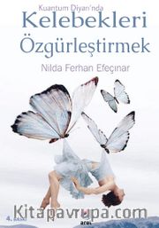 Kuantum Diyarında Kelebekleri Özgürleştirmek