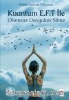 Kuantum E.F.T. ile Olumsuz Duyguları Silme