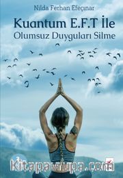 Kuantum E.F.T. ile Olumsuz Duyguları Silme