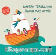 Kaptan Yürekli’nin İnanılmaz Gemisi