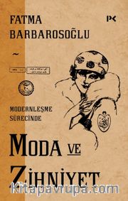 Modernleşme Sürecinde Moda ve Zihniyet