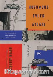Huzursuz Evler Atlası: Yazarların Şehirlerine Yolculuk