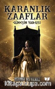 Karanlık Zaaflar <br /> Güneşin Yargısı