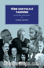 Türk Sosyoloji Tarihine Eleştirel Bir Katkı