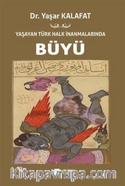 Yaşayan Türk Halk İnanmalarında Büyü