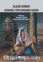 Klasik Dönem Osmanlı Toplumunda Kadın