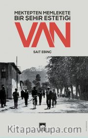 Mektepten Memlekete Bir Şehir Estetiği Van