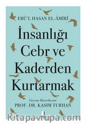 İnsanlığı Cebr ve Kaderden Kurtarmak  