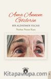 Ama Annem Gözlerin Bir Alzheimer Yılcası