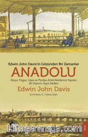 Edwin John Davis’in Gözünden Bir Zamanlar Anadolu