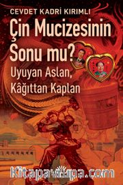 Çin Mucizesinin Sonu mu? <br /> Uyuyan Aslan, Kağıttan Kaplan