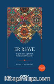 Er Riaye <br /> Başkalarını Eğitirken Kendilerini Unutanlar