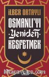 Osmanlı’yı Yeniden Keşfetmek 