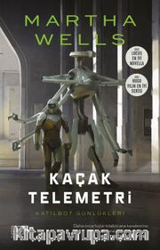 Kaçak Telemetri / Katilbot Günlükleri 6