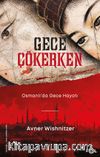 Gece Çökerken & Osmanlı’da Gece Hayatı