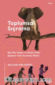 Toplumsal Sıçrama <br /> Bizi Biz Yapan ve Mutlu Eden Şeylerin Yeni Evrimsel Bilimi